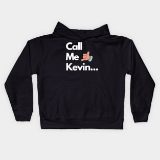 Call Me Kevin Kids Hoodie